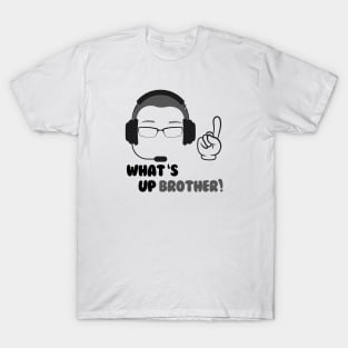 What S Up Brother T-Shirt